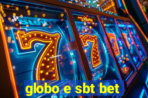 globo e sbt bet